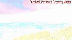 Facebook Password Recovery Master Full Download [Risk Free Download] - video Dailymotion