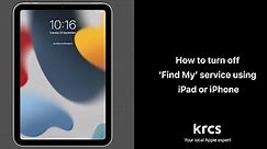 How to Turn Off 'Find My' using iPad or iPhone
