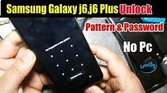 Samsung Galaxy J6, J6 Plus Pattern Password Unlock Without Pc by waqas mobile