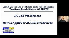 ACCES-VR: How to Apply for ACCES-VR Services