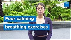 Four calming breathing exercises