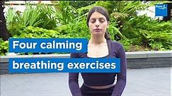 Four calming breathing exercises