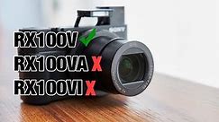 Why I Chose the Sony RX100V over the RX100VA and RX100VI