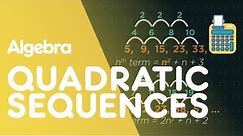 Quadratic Sequences: nth Term | Algebra | Maths | FuseSchool