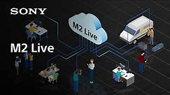 Introducing M2 Live | Sony