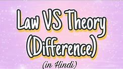 Difference between Law & Theory | Law VS Theory | Easy Explanation with example