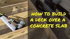 How To Build A Deck Over A Concrete Slab
