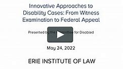 #2434 Innovative Approaches to Disability Cases: From Witness Examination to Federal Appeal