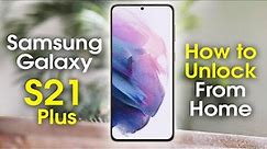How to Unlock Samsung Galaxy S21 Plus From Home