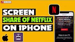 How to Screen Share Netflix on iPhone: Streaming Together 2023
