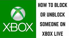 How to Block or Unblock Someone on Xbox Live