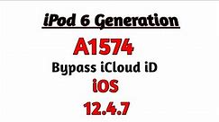 iPod 6 Gen A1574 Bypass iOS 12.4.7 iCloud iD