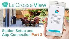 La Crosse View - Station Setup & App Connection Part 2