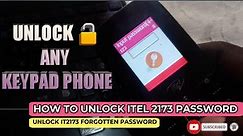 How to Unlock ITEL 2173 Password | Unlock Any Keypad phone with this Method