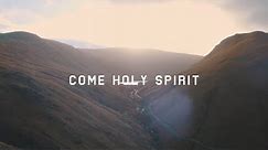 Come Holy Spirit [Official Lyric Video]