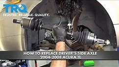 How to Replace Front CV Axle 2004-2008 Acura TL