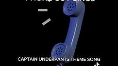Phone guy sings the Captain Underpants theme song