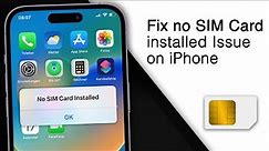 How to Fix NO SIM CARD INSTALLED Error on iPhone! [2023]