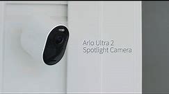 Arlo Ultra 2 Spotlight Camera | How to install