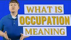 Occupation | Meaning of occupation