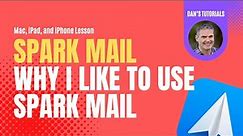 Learn why I Like to use Spark 2 Mail as my Default Mail App on the Mac, iPad, and iPhone