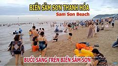Biển Sầm Sơn Thanh Hóa | Buổi Sáng Tại Biển Sầm Sơn Thanh Hóa.