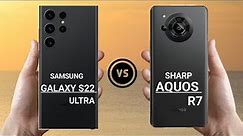 Sharp Aquos R7 vs Samsung S22 ultra | S22 ultra vs Aquos R7