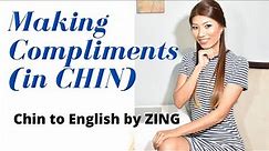 MAKING COMPLIMENTS (in CHIN) Chin to English by ZING