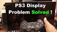 How to solve PS3 Display problem and how to get HD display back !