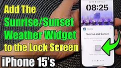 iPhone 15/15 Pro Max: How to Add The Sunrise & Sunset Weather Widget to the Lock Screen