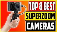 8 Best SuperZoom Cameras 2023 Top Zooming Camera Reviews