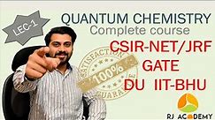Quantum chemistry Lecture -1| Introduction of Quantum Chemistry | CSIR-NET/JRF | GATE | IIT-JAM |