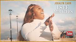 Jekalyn Carr - I SEE MIRACLES - Official Video