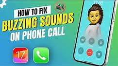 How to Fix Knocking Sound on iPhone Calls | Clicking/Buzzing Sound on iPhone During Call