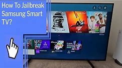 How To Jailbreak Samsung Smart TV?