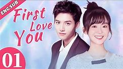 [Eng Sub] First Love You EP01 | Chinese drama | Love at first sight