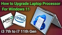 How to Upgrade Laptop Processor for Windows 11 | How to Upgrade Laptop CPU
