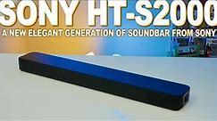 Sony HT-S2000 Review - A New Generation Of Soundbar From Sony
