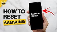 How to Reset Samsung Galaxy Phone to Factory Default
