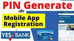Yes Bank Mobile App Registeration | Pin Generate | Reset Pin & Change Pin