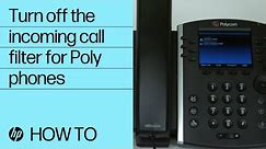 How to turn off the incoming call filter for Poly phones | HP Support