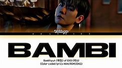 BAEKHYUN (백현) - 'Bambi' Color Coded Lyrics (HAN|ROM|ENG)