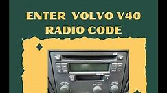 How To Enter Volvo V40 Radio Code Easy