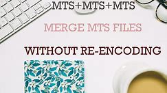 [How-to] Merge MTS Files without Degrading Quality