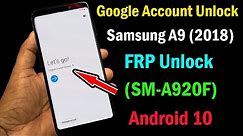 Samsung Galaxy A9 2018 (SM-A920F) FRP Bypass/Google Lock Bypass Android 10 New method Without Pc |