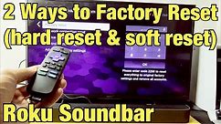 2 Ways to Factory Reset Roku Smart Soundbar