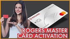 How to Activate Rogers MasterCard Online 2023?