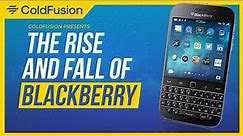 The Rise and Fall of Blackberry
