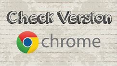 How to check Google Chrome version
