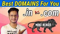 Best DOMAINS For Your Website | What is the Difference Between .in & .com Domains | HINDI